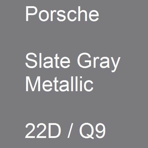 Porsche, Slate Gray Metallic, 22D / Q9.
